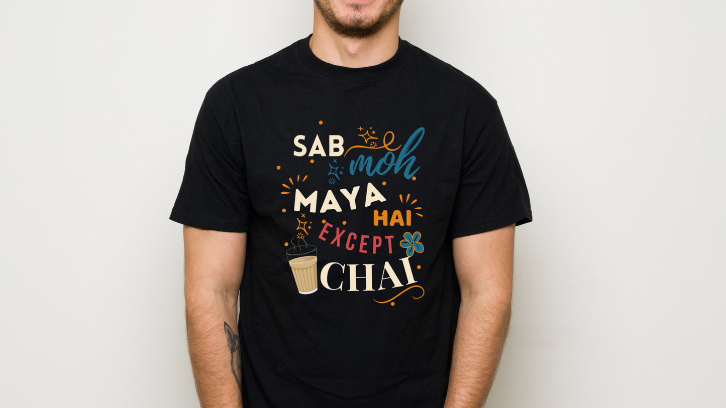 Sab Moh Maya Hai Except Chai” T-Shirt for Chai Lovers – Black, 100% Cotton