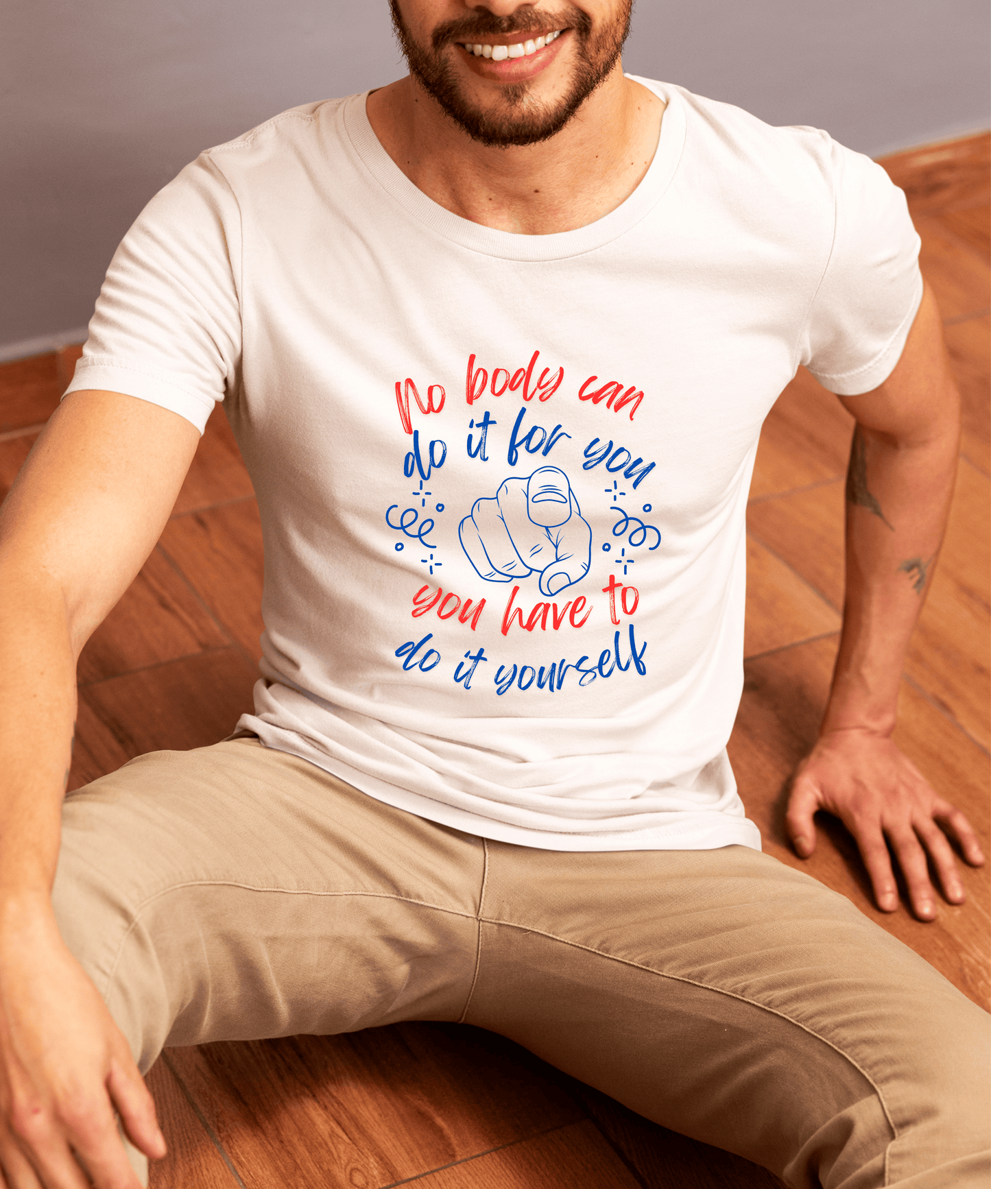 No Body Can Do It for You – You Have to Do It Yourself Supima Cotton T-Shirt