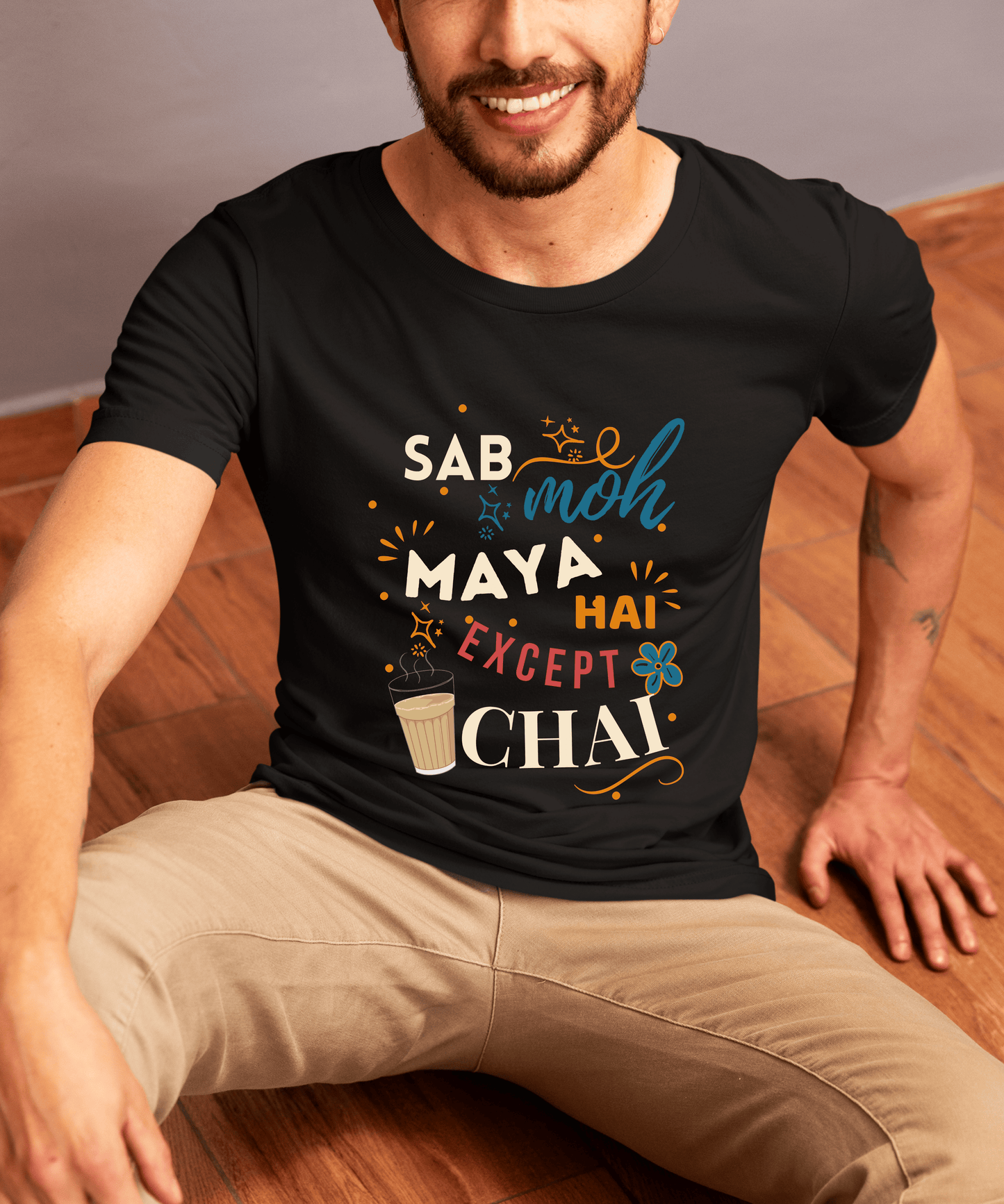 Sab Moh Maya Hai Except Chai” T-Shirt for Chai Lovers – Black, 100% Cotton