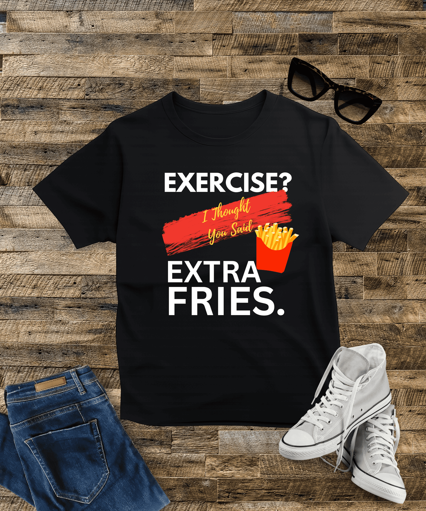 "Exercise? I Thought You Said Extra Fries" – Relatable AF Tee |Male Classic Crew T-Shirt