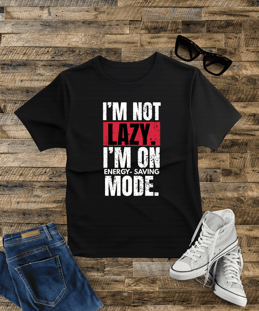 "I’m Not Lazy – Just on Energy Saving Mode" Tee| Male Classic Crew T-Shirt