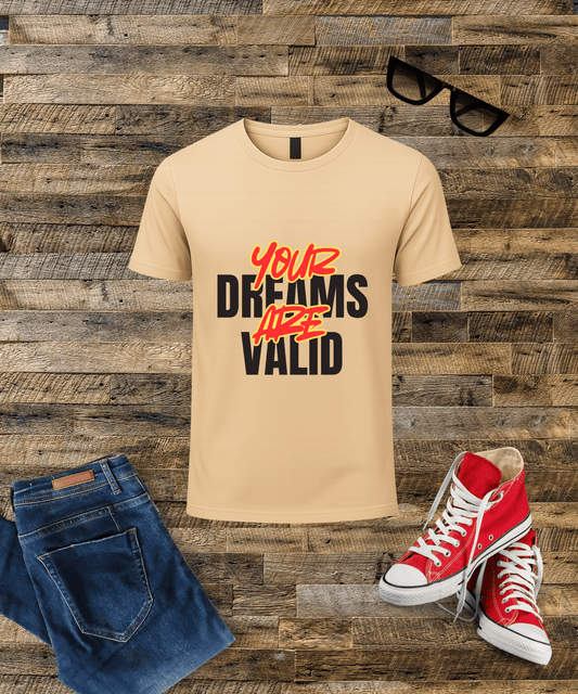 "Your Dreams Are Valid " --Male Oversized Standard T-Shirt