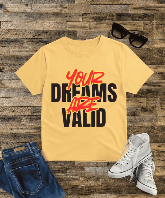 "Your Dreams Are Valid " --Male Oversized Standard T-Shirt