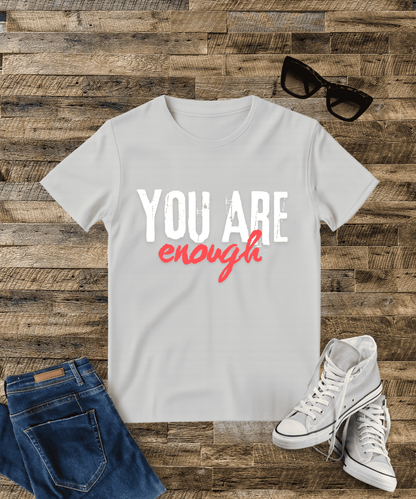 "You're Enough" Motivational Quote Men's T-Shirt – Bold Minimal Design, 100% Cotton